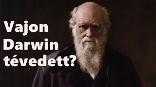 Vajon Darwin tévedett?
