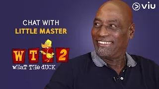 Chat With Little Master | Viv Richards on What The Duck Season 2 | Vikram Sathaye | WTD2 | Viu India