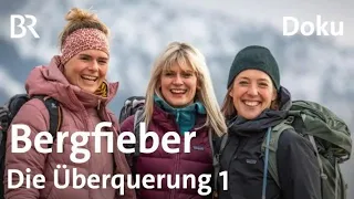 Alpenüberquerung zu Fuß: Wandern in Gewitter & Steinschlag | Bergfreundinnen | Folge 1 | Doku | BR