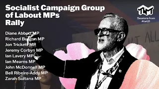 Socialist Campaign Group of Labour MPs Rally