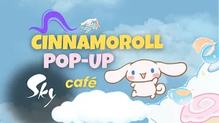 Cinnamoroll Pop Up Cafe (first impressions & cosmetics)