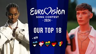 Eurovision 2024 | OUR TOP 18 (So Far) | New: 🇩🇰🇪🇪🇩🇪🇱🇹🇲🇩