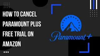 How to Cancel Paramount+ Free Trial on Amazon