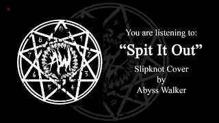 Abyss Walker - Spit It Out (Slipknot Cover) [Single] (2019)