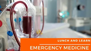 Lunch & Learn: Dr. Murray on Emergency Medicine