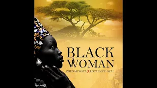 BLACK WOMAN -ZOEGAR WATA feat LOCA GYAL (official Video).