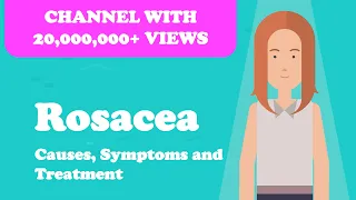 Rosacea - Causes, Symptoms and Treatment
