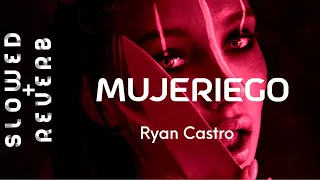 Ryan Castro - Mujeriego (s l o w e d + r e v e r b) "ay-ay-ay me gritan mujeriego"