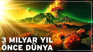 Dünya 3 Milyar Yıl Önce Nasıldı? | Dünya'nın Tarihi Belgeseli