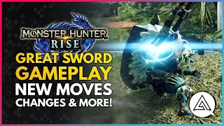 Monster Hunter Rise | New GREAT SWORD Weapon Gameplay - New Moves, Changes & Silkbind Attacks