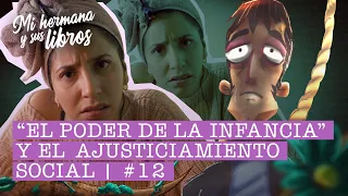 12. “El poder de la infancia” y el ajusticiamiento social - Mi hermana y sus libros