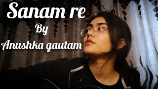 |Sanam re| Anushka gautam| short guitar cover|