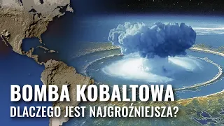 Co gdybyśmy WYSADZILI BOMBĘ KOBALTOWĄ (Najpotężniejszą broń)