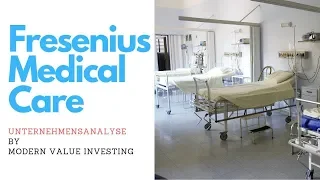 Fresenius Medical Care - Unternehmensanalyse - Modern Value Investing
