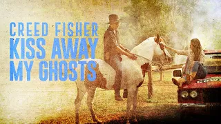 Creed Fisher - Kiss Away My Ghosts (Official Lyric Video)
