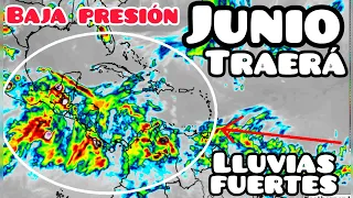 Junio comenzará con lluvias muy fuertes por baja presión en el Caribe y Pacífico,#elclima #lluvia