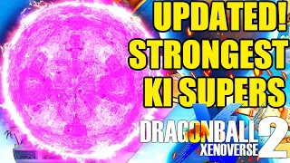 Top 10 STRONGEST Ki Super Attacks In Dragon Ball Xenoverse 2 UPDATED!