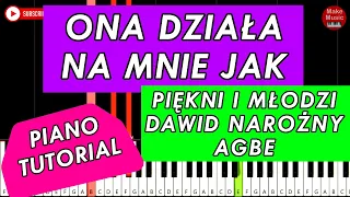 ONA DZIAŁA NA MNIE JAK (Piękni i Młodzi Dawid Narożny AGBE) 🎹 Piano Tutorial