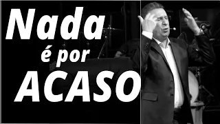 Nada é por acaso - Pastor Gentil R Oliveira - Igreja Bethel #degloria