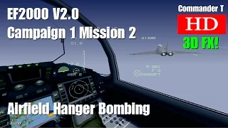 EF2000 V2.0 Campaign 1 Mission 2 Airfield Hanger Bombing 1080HD [Episode 6]