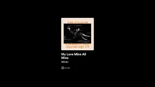 My Love Mine All Mine - Mitski (slowed + reverb)