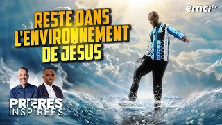 Reste dans l'environnement de Jésus - Prières inspirées - Chris Ndikumana