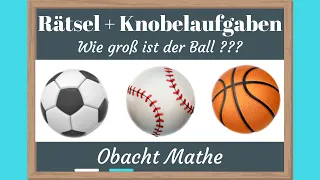 Rätsel: Wie groß ist der Ball | Rätsel & Knobelaufgaben mit Lösungen | ObachtMathe