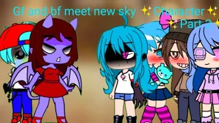 Gf and bf meet new sky ✨character✨part-2✨//gc//fnf//