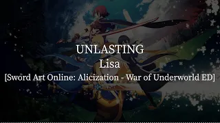 Unlasting(Sword Art Online: Alicization - War of Underworld ED)-LiSA [kanji/romaji/English lyrics]