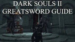 Dark Souls 2 SOTFS: Greatsword Guide (2022)