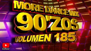 More Dance 90'zos Mix Vol. 185