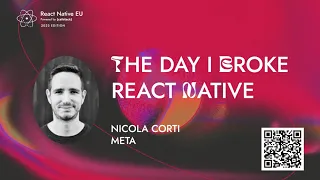 The day I broke React Native - Nicola Corti | React Native EU 2023