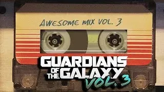 Awesome Mix Vol. 3 (Guardians of the Galaxy 3: Soundtrack) (fanmade)