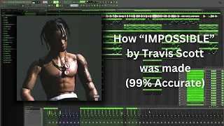 [free flp] How ‘’Impossible’’ by Travis Scott was made (99% Accurate)