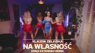 Klaudia Zielińska - Na własność (Kriss Extended Remix) 2023