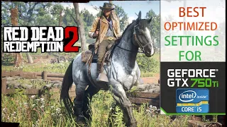 RED DEAD REDEMPTION 2 (RDR2) BEST OPTIMIZED SETTINGS FOR GTX 750TI on i5 3570