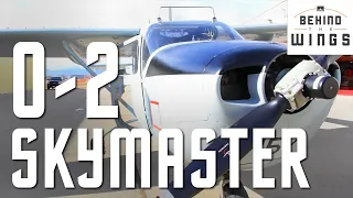 O-2 Skymaster | Behind the Wings