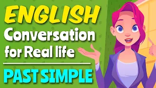 Learn English conversation for real life - Past simple tense | Basic English Grammar