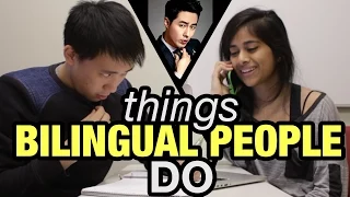 Things Bilingual People Do