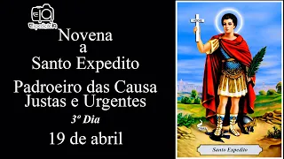 3º Dia da Novena a Santo Expedito - Padroeiro das Causas Justas e Urgentes