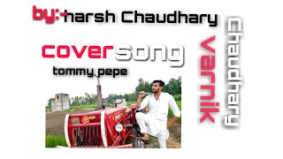 Tommy pepe | Dil sada vi tho kre | cover song| by harsh Chaudhary