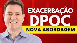 EXACERBAÇÃO DE DPOC: NOVA ABORDAGEM NO ATENDIMENTO AO PACIENTE