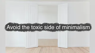 10 minimalist mistakes to avoid || Minimalism for beginners || Avoid the toxic side of minimalism