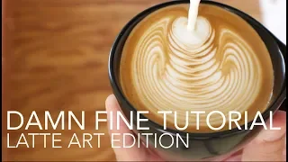 DAMN FINE TUTORIAL - Latte Art Edition: Rosetta