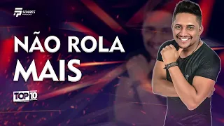NÃO ROLA MAIS - Forró top 10 Vol.2