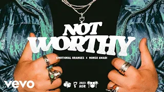 Emotional Oranges - Not Worthy (ft. Nonso Amadi) [Lyric Video]