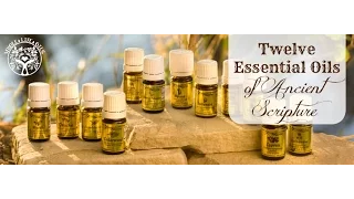 12 Essential Oils of Ancient Scripture - A Special In-Depth Class