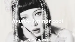 hyunA- I'm not cool (𝒔𝒍𝒐𝒘𝒆𝒅 𝒂𝒏𝒅 𝒓𝒆𝒗𝒆𝒓𝒃)
