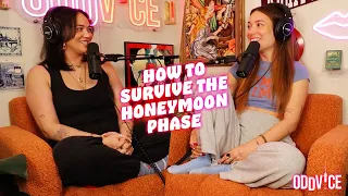 How to survive the “Honeymoon” phase | Oddvice S4 EP. 24