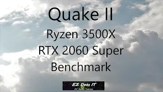 Quake II RTX -  Ryzen 5 3500X + RTX 2060 Super